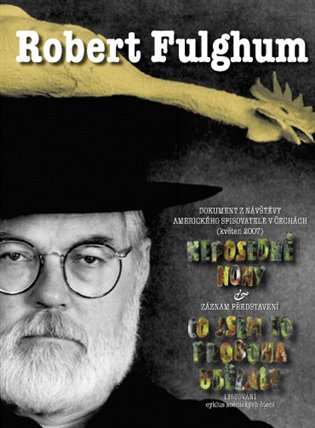 Robert Fulghum Neposedné nohy & Co jsem to proboha udělal?