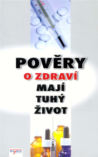 Pověry o zdraví mají tuhý život