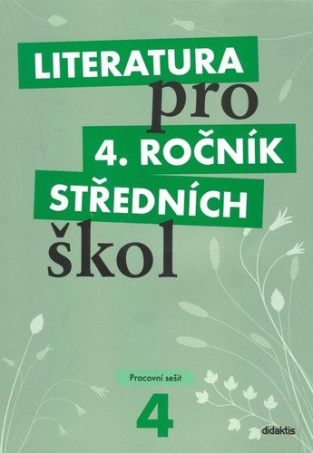 Literatura pro 4. ročník středních škol Pracovní sešit
