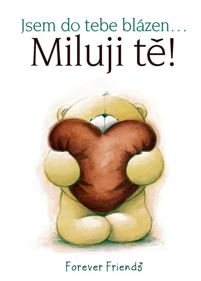 Miluji tě Jsem do tebe blázen