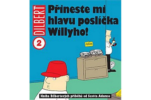 Dilbert 2 Přineste mi hlavu poslíčka Willyho!