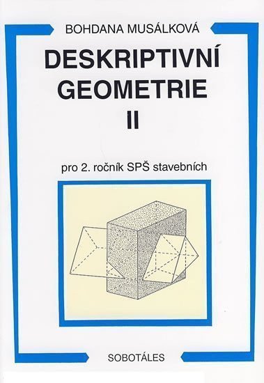 Deskriptivní geometrie II pro 2. ročník SPŠ stavebních