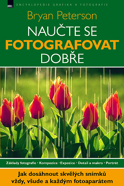 Naučte se fotografovat dobře - Bryan Peterson