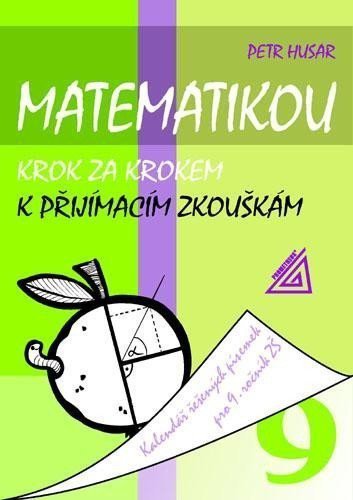Matematikou krok za krokem k přijímacím zkouškám pro 9.r.ZŠ