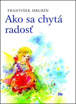 Ako sa chytá radosť