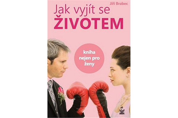 Jak vyjít se životem