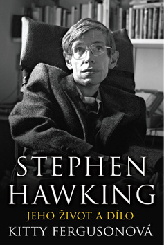 Stephen Hawking Jeho život a dílo