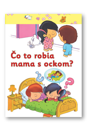 Čo to robia mama s ockom?