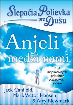Slepačia polievka pre dušu Anjeli medzi nami