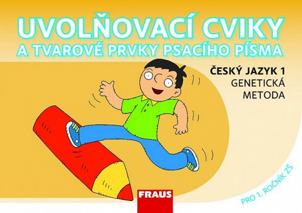 Uvolňovací cviky a tvarové prvky psacího písma Český jazyk 1 genetická metoda