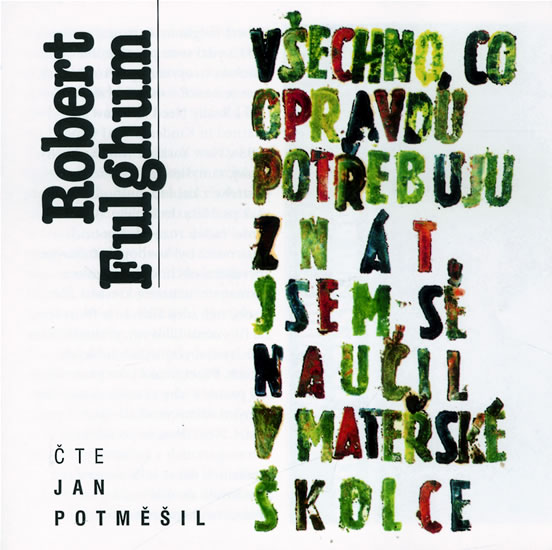 Všechno, co opravdu potřebuju znát, jsem se naučil v mateřské školce