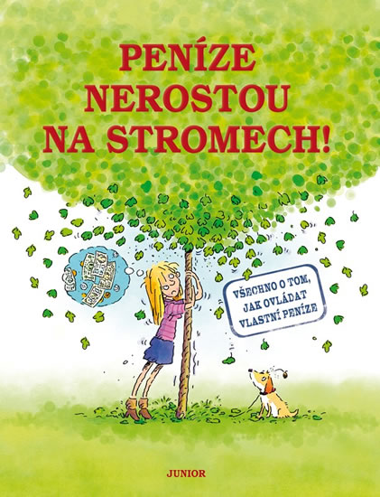 Peníze nerostou na stromech!