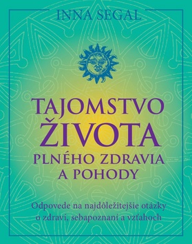 Tajomstvo života plného zdravia a pohody