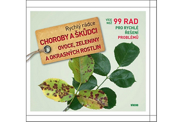 Rychlý rádce Choroby a škůdci ovoce, zeleniny a okrasných rostlin