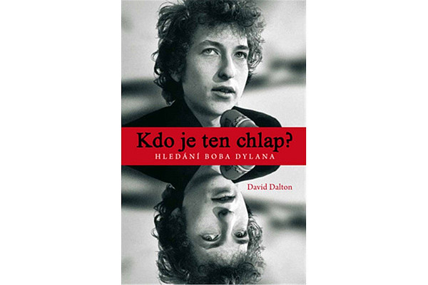 Kdo je ten chlap? Hledání Boba Dylana