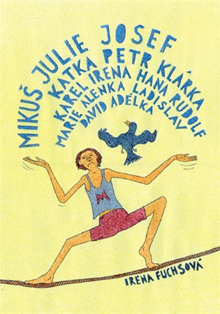 Mikuš Julie Josef Katka Petr Klárka Karel Irena Hana Rudolf Marie Alenka Ladisla