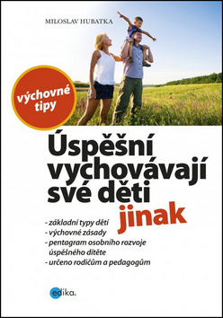 Úspěšní vychovávají své děti jinak