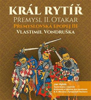 Král rytíř Přemysl II. Otakar