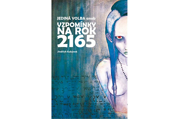 Jediná volba aneb vzpomínky na rok 2165