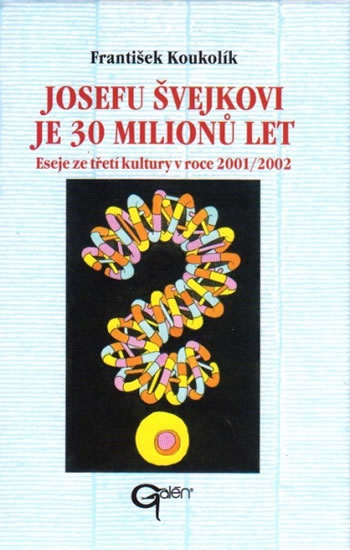 Josefu Švejkovi je 30 milionů let