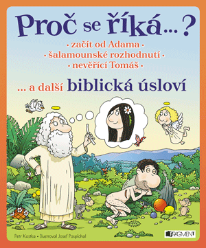 Proč se říká ... ? Začít od Adama ... a další biblická úsloví