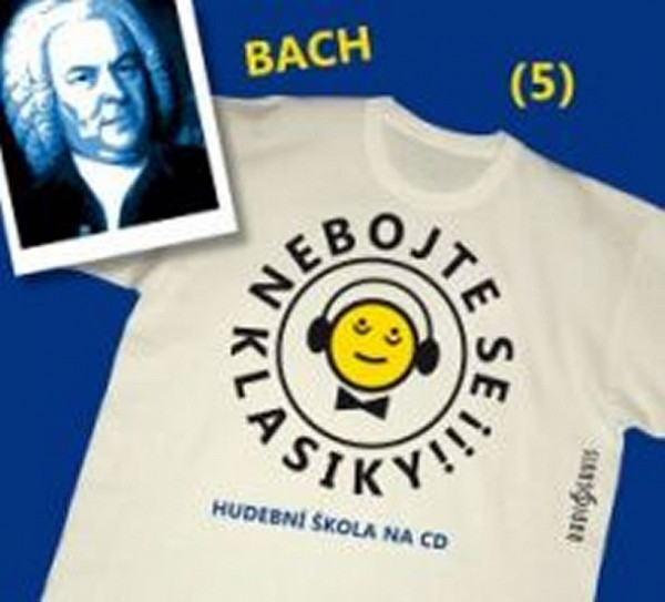 Nebojte se klasiky! 5 Johann Sebastian Bach