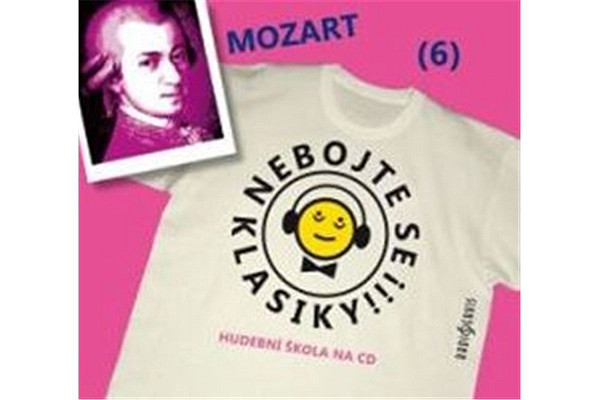 Nebojte se klasiky! 6 Wolfgang Amadeus Mozart