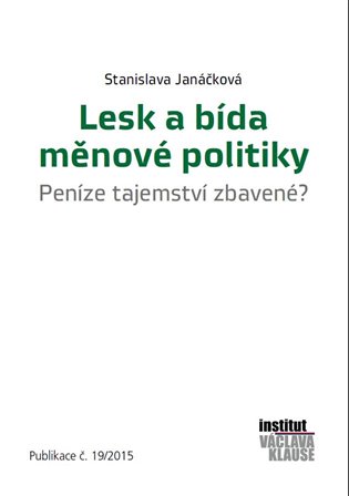 Lesk a bída měnové politiky