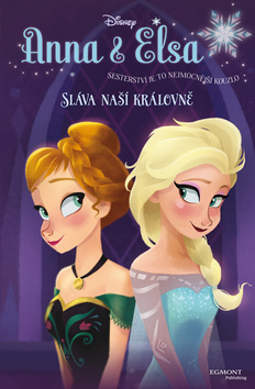 Anna a Elsa - Sláva naší královně