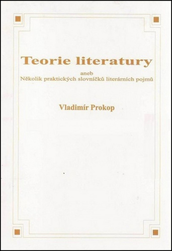Teorie literatury aneb Několik praktických slovníčků literárních pojmů