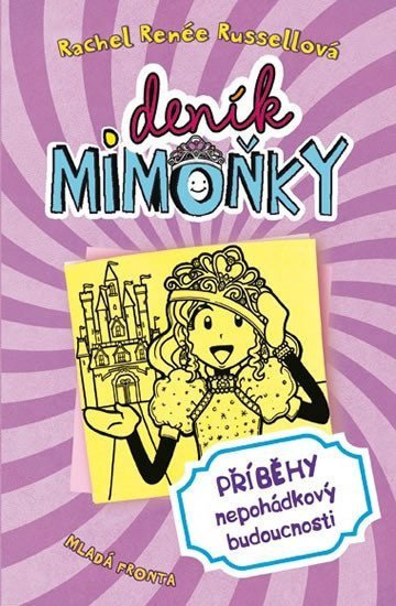 Deník mimoňky Příběhy nepohádkový budoucnosti