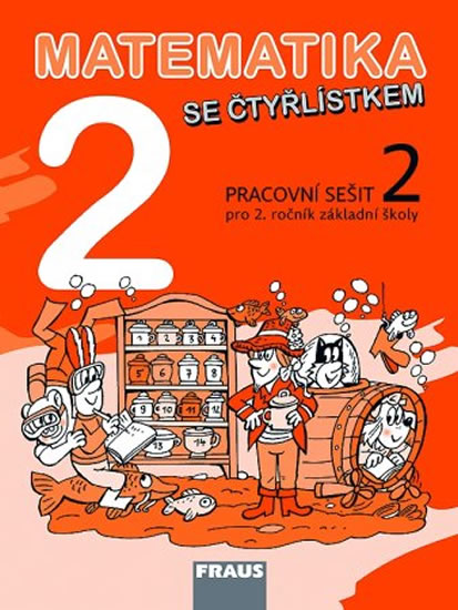 Matematika se Čtyřlístkem 2/2. díl Pracovní sešit