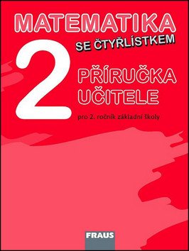 Matematika se Čtyřlístkem 2 Příručka učitele
