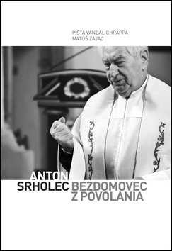 Anton Srholec Bezdomovec z povolania