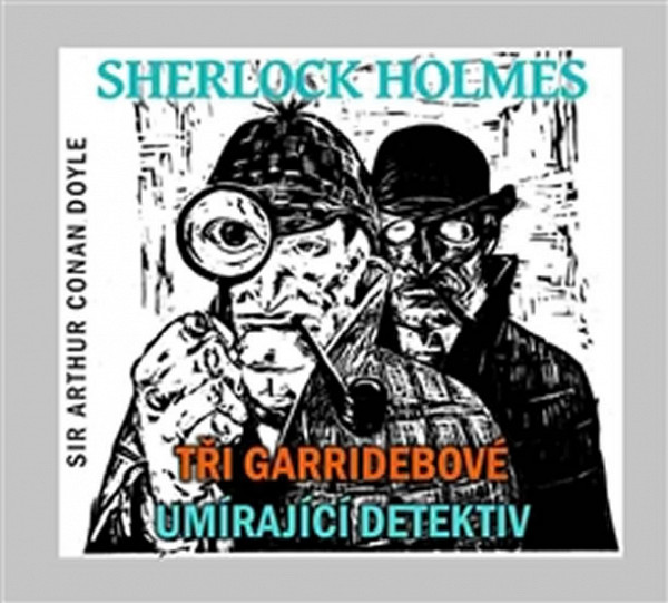 Sherlock Holmes Tři Garridebové, Umírající detektiv