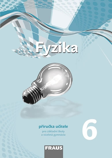Fyzika 6 Příručka učitele