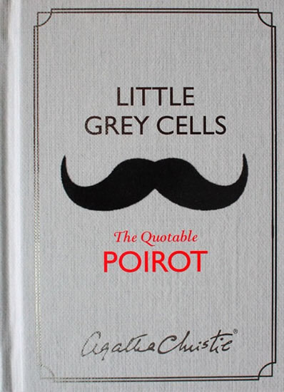 Little Grey Cells The Quotable Poirot