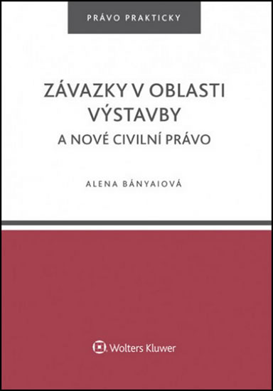 Závazky v oblasti výstavby a nové civilní právo