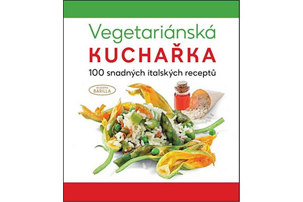 Vegetariánská kuchařka 100 snadných italských receptů