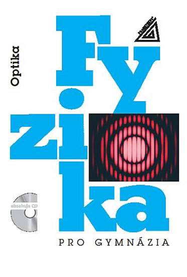 Fyzika pro gymnázia Optika + CD