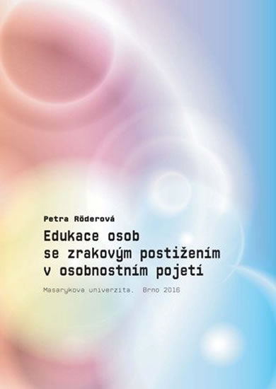 Edukace osob se zrakovým postižením v osobnostním pojetí
