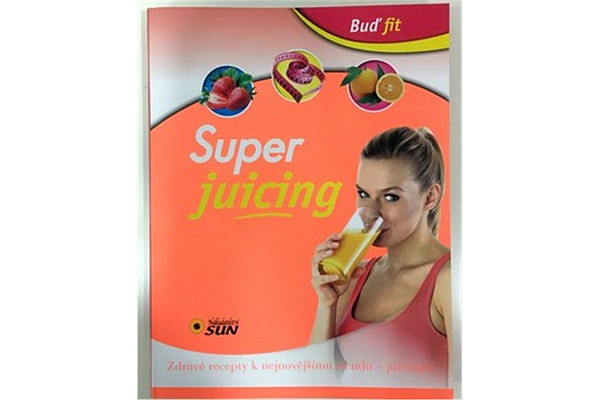 Buď fit Super Juicing