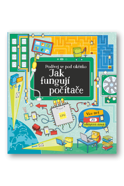 Podívej se pod okénko Jak fungují počítače