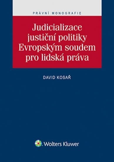 Judicializace justiční politiky Evropským soudem pro lidská práva