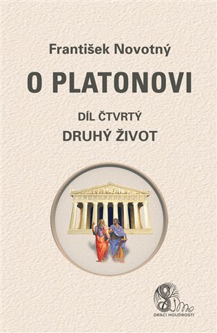 O Platonovi Díl čtvrtý Druhý život
