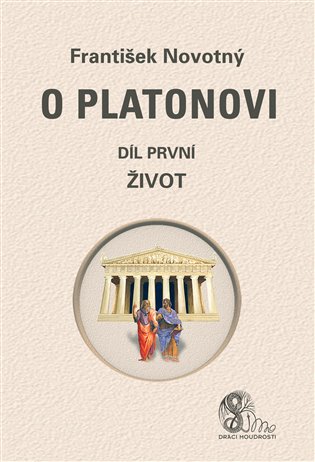 O Platonovi Díl první Život