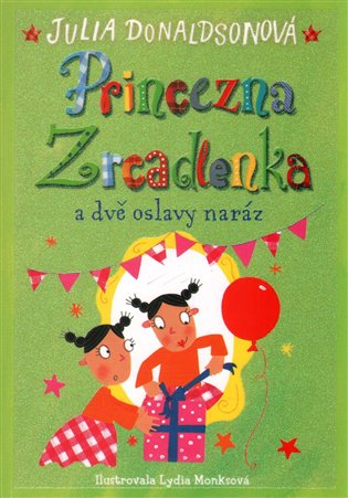 Princezna Zrcadlenka a dvě oslavy naráz