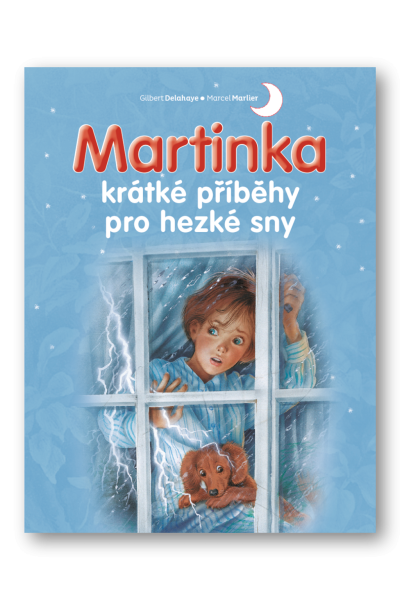 Martinka krátké příběhy pro hezké sny