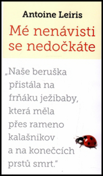Mé nenávisti se nedočkáte