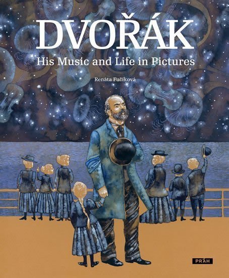 Dvořák His Music and Life in Pictures